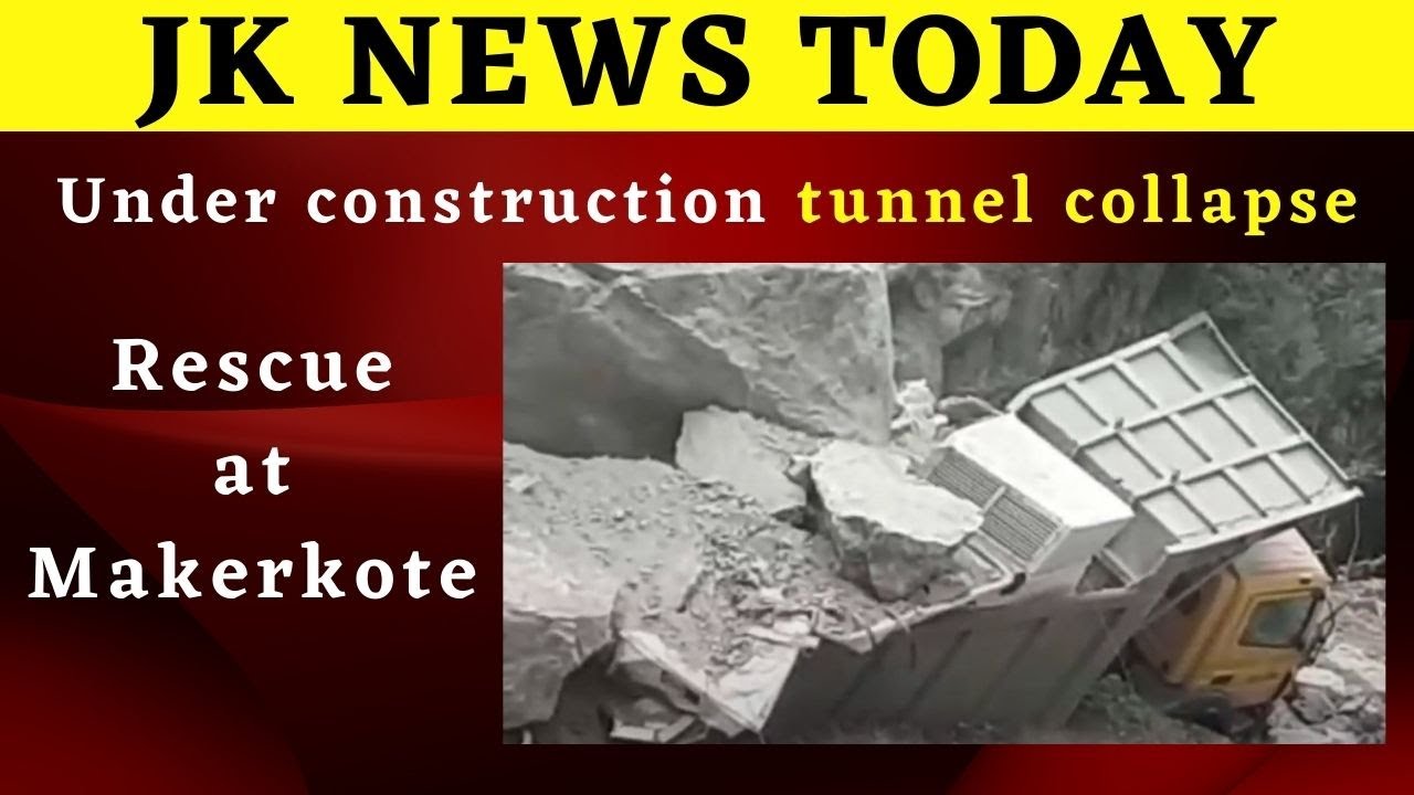 Under construction tunnel collapse-/ Rescue at Makerkote | JK News Today