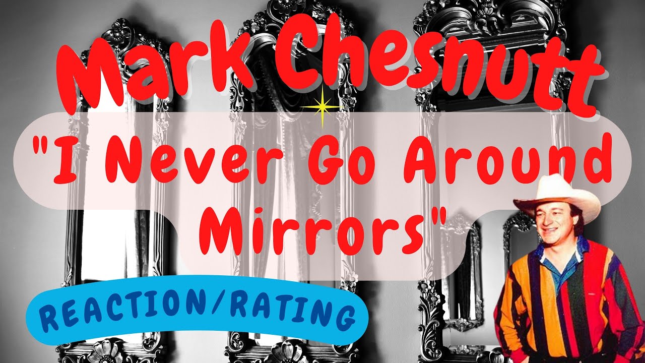 Mark Chesnutt -- I Never Go Around Mirrors  [DONATION REQUEST/REACTION]