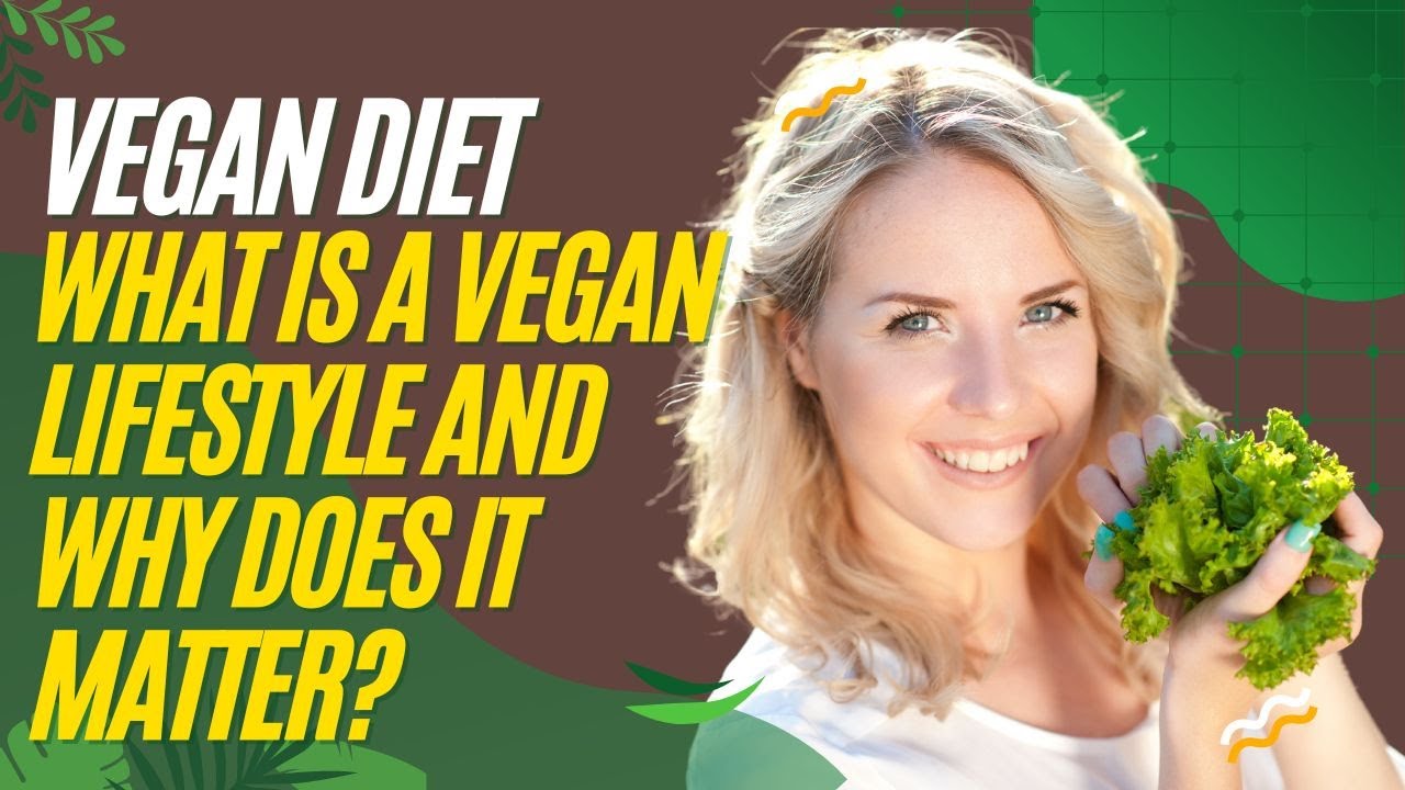 What is a Vegan LifeStyle and Why Does it Matter?