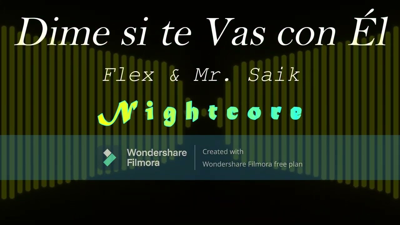 Dime si te Vas con Él - Flex & Mr. Saik (Nightcore)