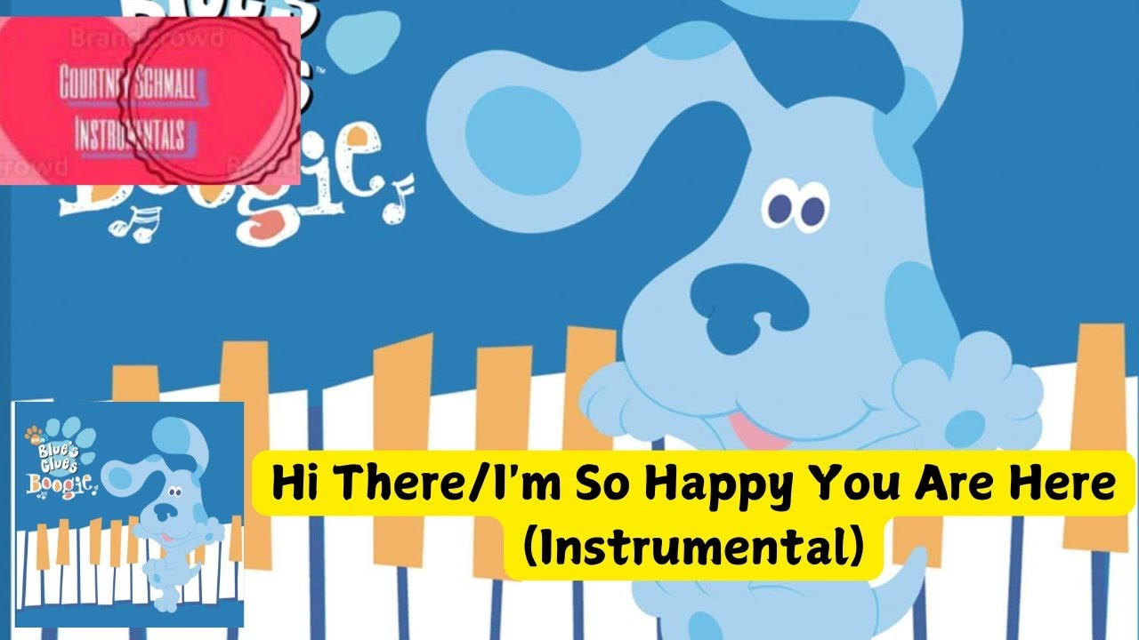 Blue’s Clues : Hi There/I'm So Happy You Are Here (Instrumental)