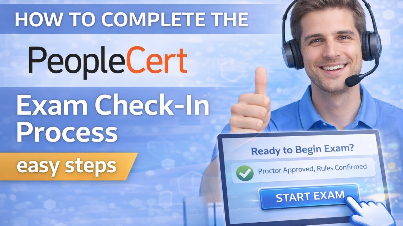 How to Complete the PeopleCert Exam Check-In Process | Easy steps
