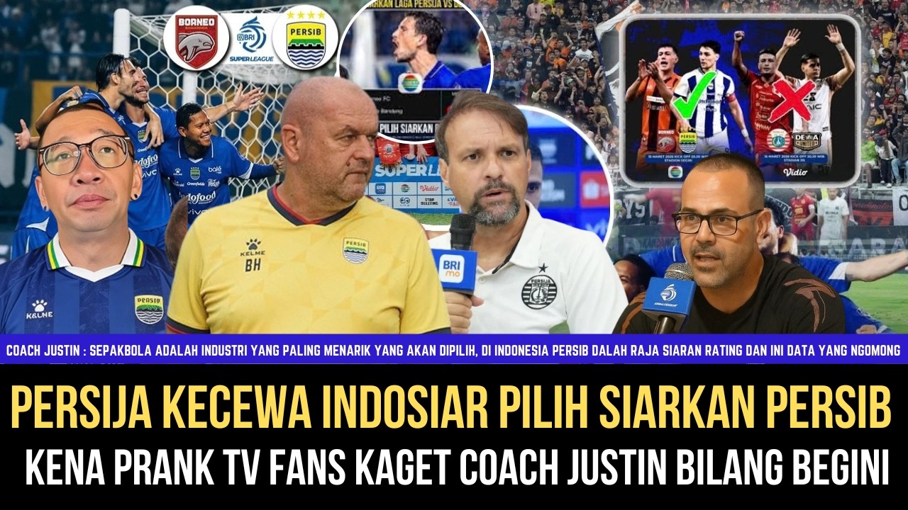 🔵PERSIJA KENA PRANK Kenapa Indosiar Pilih Persib Bukan Persija, Komentar Coach Justin Bikin Heboh