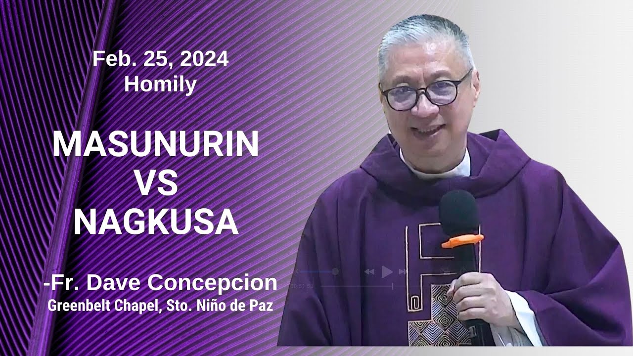 MASUNURIN VS NAGKUSA - Homily by Fr. Dave Concepcion on Feb 25, 2024