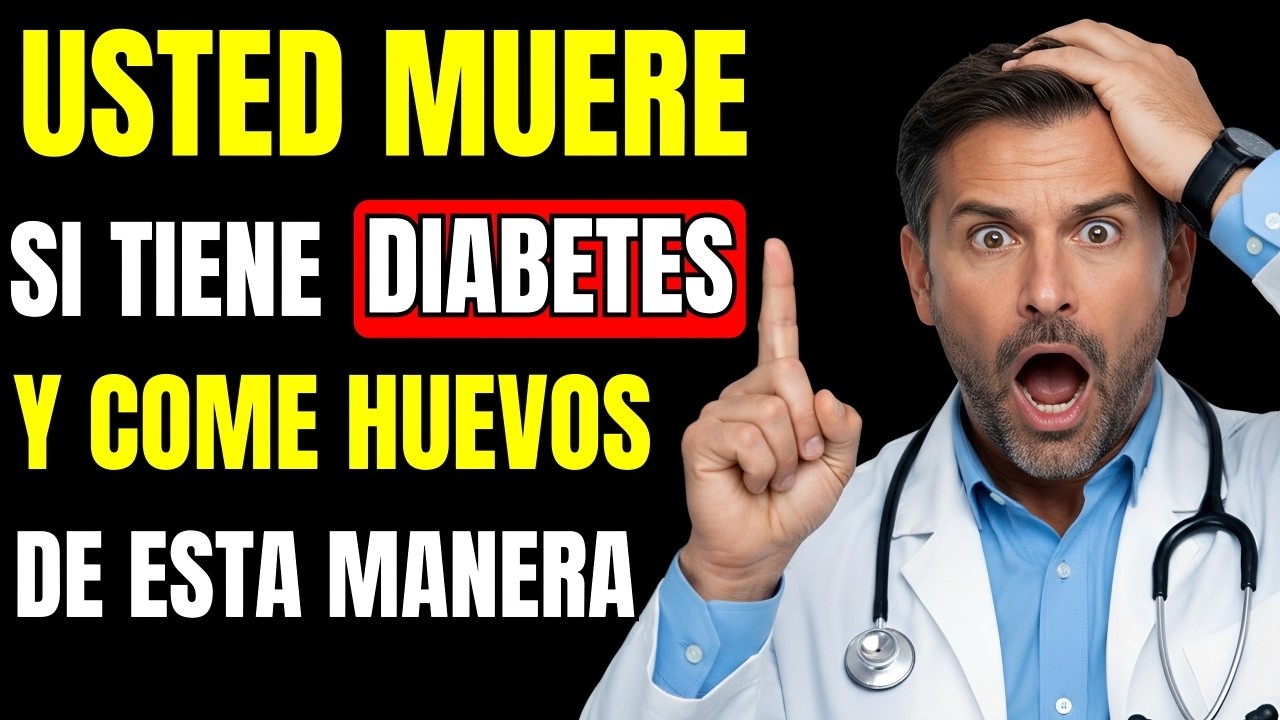 Si Tienes DIABETES y Comes HUEVOS, NUNCA Hagas ESTO o Tu Azúcar Se Disparará | Doctor Advierte
