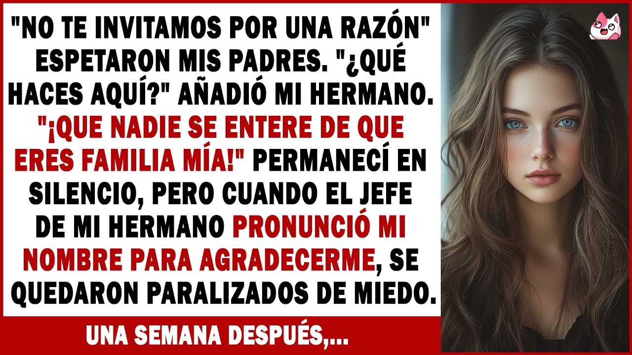 En La Fiesta Familiar, Mis Padres Dijeron: «No Te Invitamos Por Una Razón...». Así Que Yo...