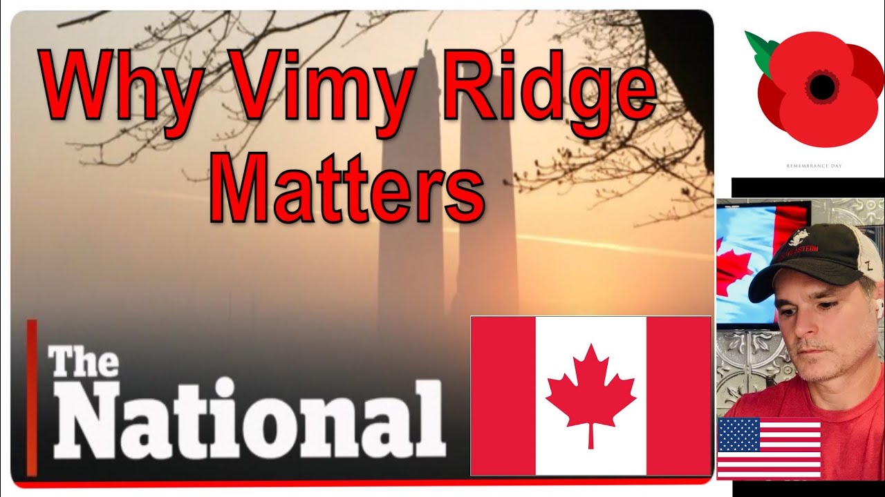 American Reacts: Why the Battle of Vimy Ridge Matters