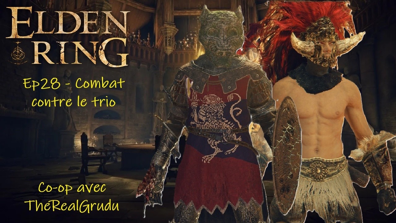 Elden ring (co-op avec TheRealGrudu) ep28 - Combat contre le trio
