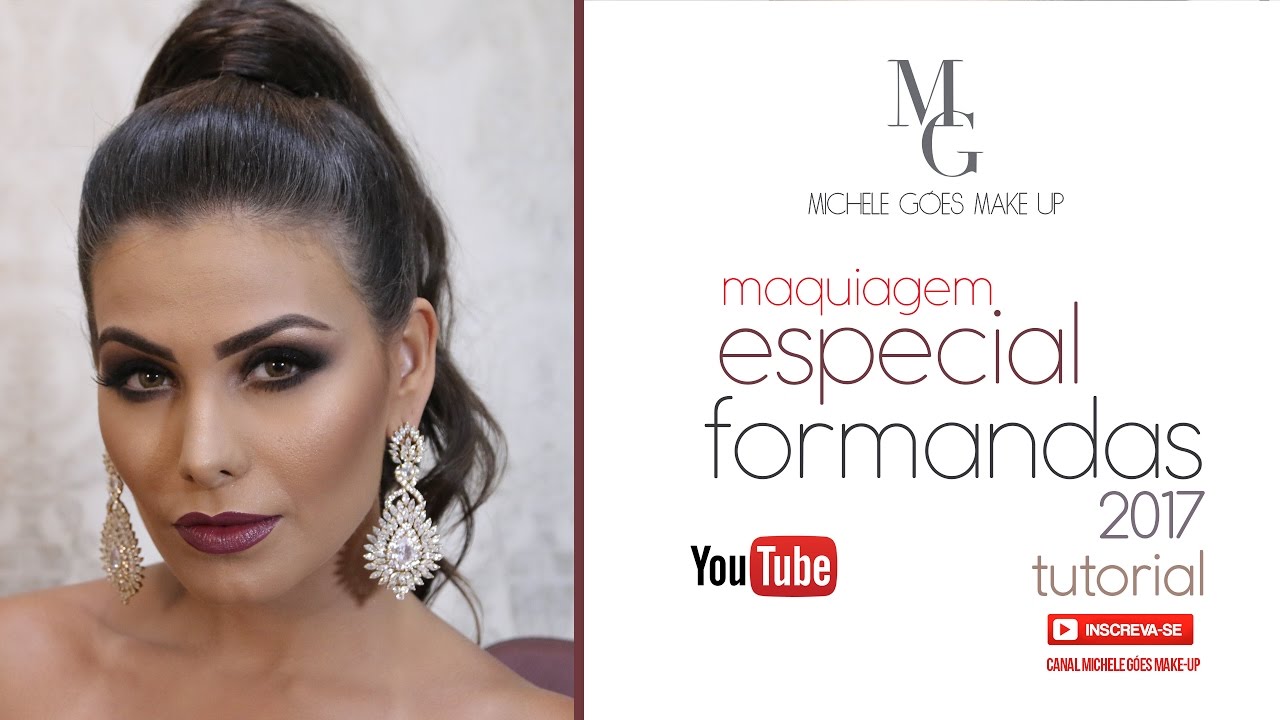 MAQUIAGEM ESPECIAL FORMANDAS 2017 POR MICHELE GÓES