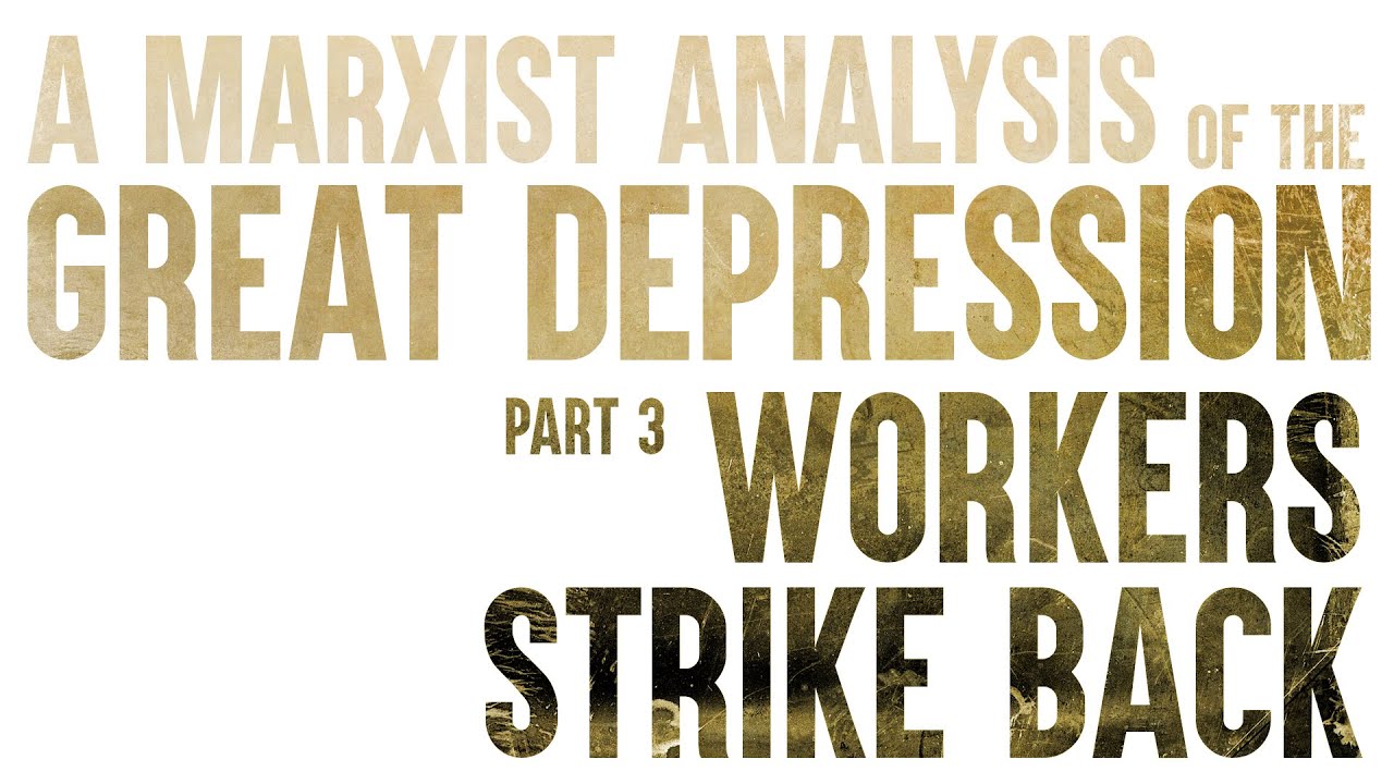 A Marxist Analysis of the Great Depression, Part 3: Workers Strike Back