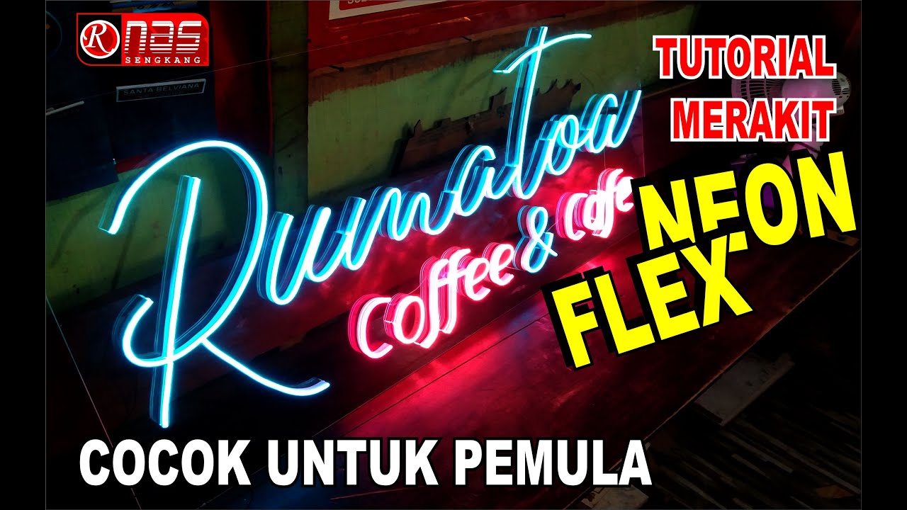 TUTORIAL MERAKIT NEON FLEX DARI AWAL SAMPAI AKHIR COCOK UNTUK PEMULA