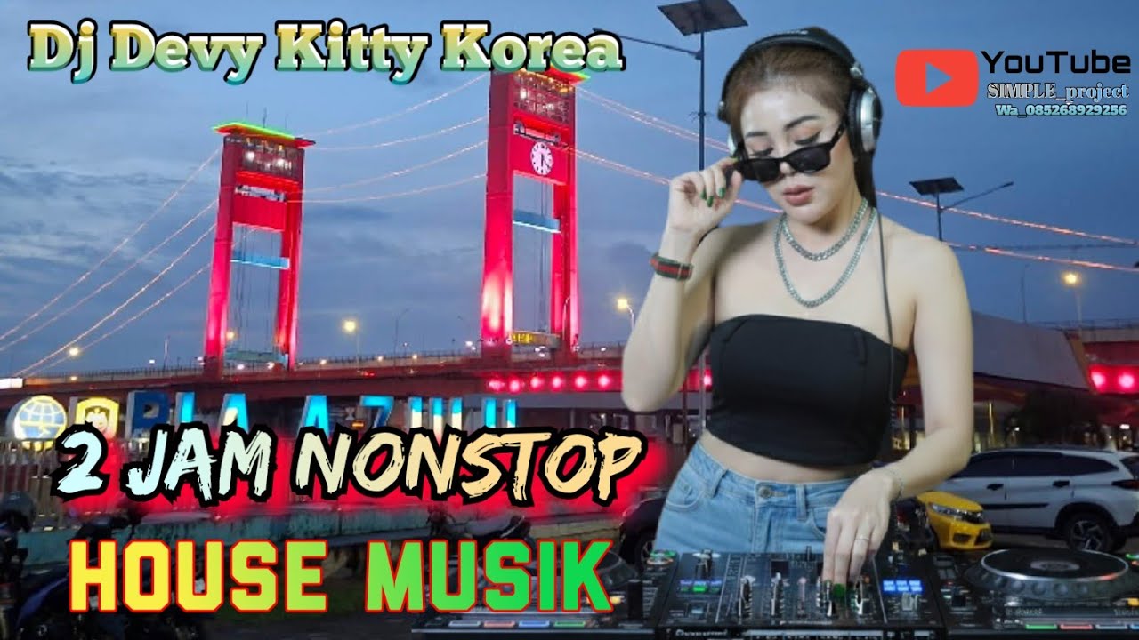 2 JAM NONSTOP HOUSE MUSIK‼️ TRENDING TIKTOK ‼️ DJ DEVY KITTY KOREA‼️OT WIKA 