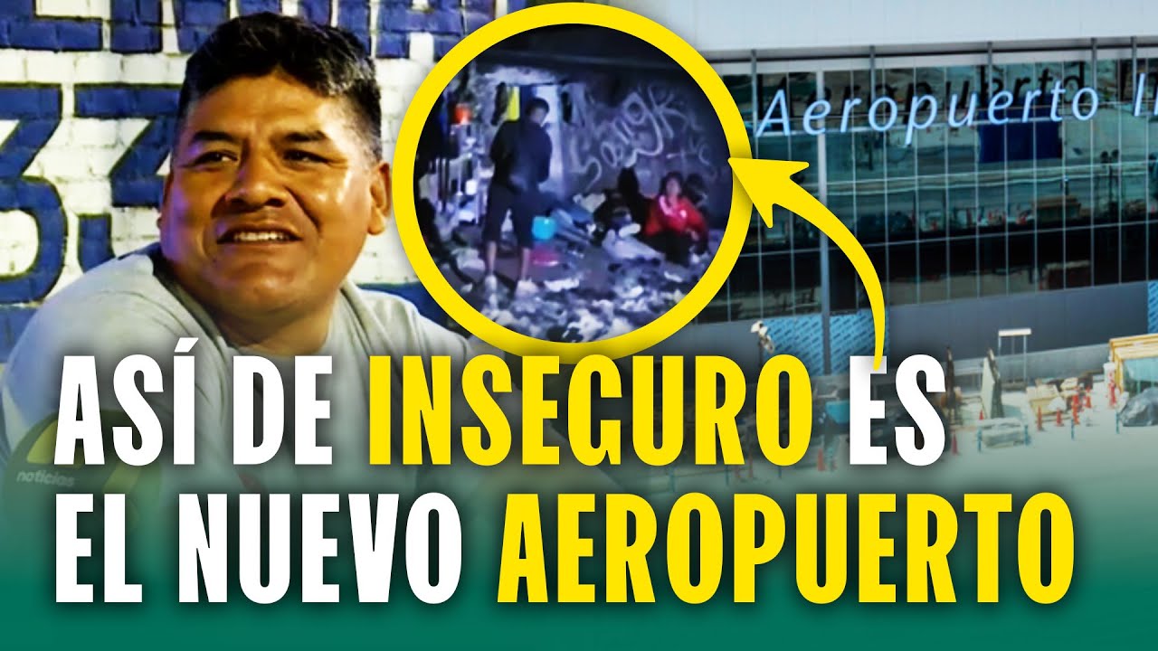 Caos, congestión e inseguridad en el nuevo aeropuerto Jorge Chávez: Conoce las zonas críticas