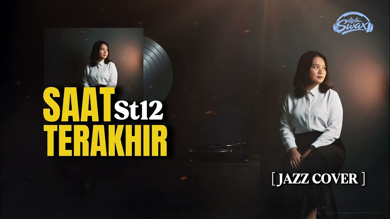 Saat Terakhir – ST12 | Cover by Swax
