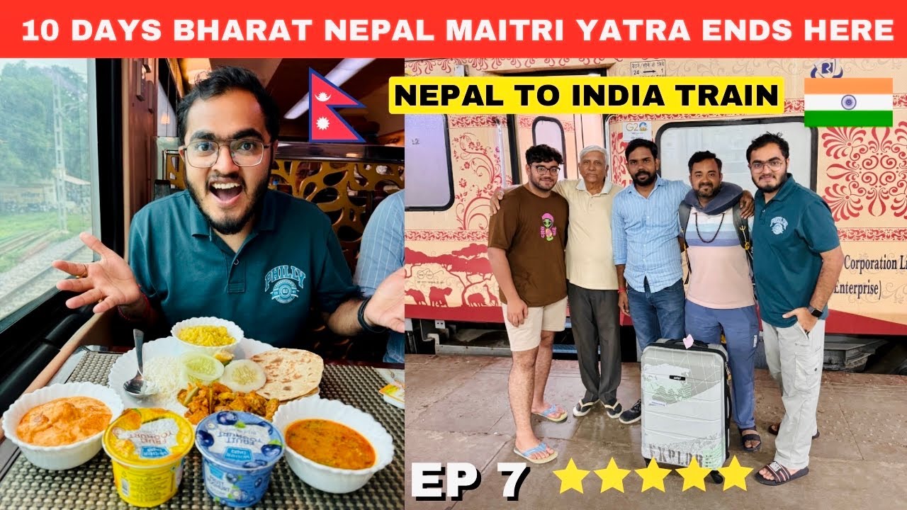 9 Nights 10 Days Bharat Nepal Maitri Yatra  Train Journey Ends Here 🥹❤️ | IRCTC Food Review😋
