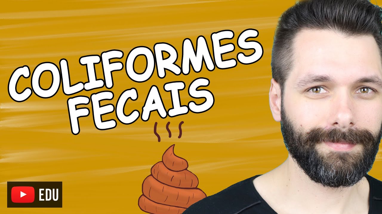 COLIFORMES FECAIS - O que s&atilde;o? | Biologia com Samuel Cunha