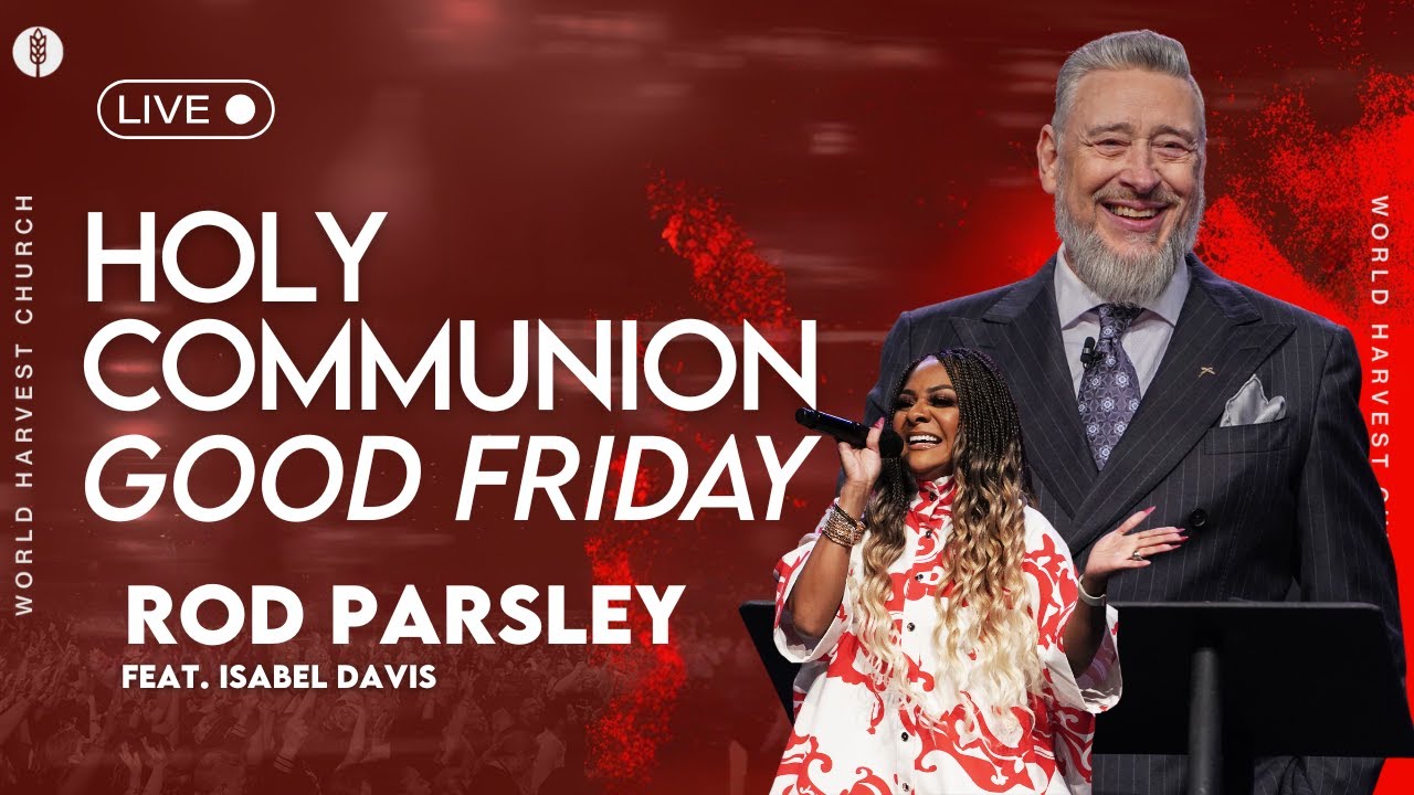 Love Beyond Degree - Rod Parsley feat. Isabel Davis - Good Friday Holy Communion