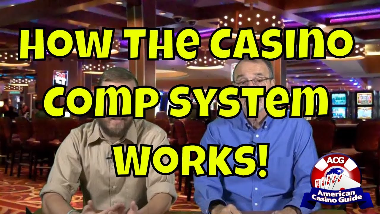 How The Casino Comp System Works!