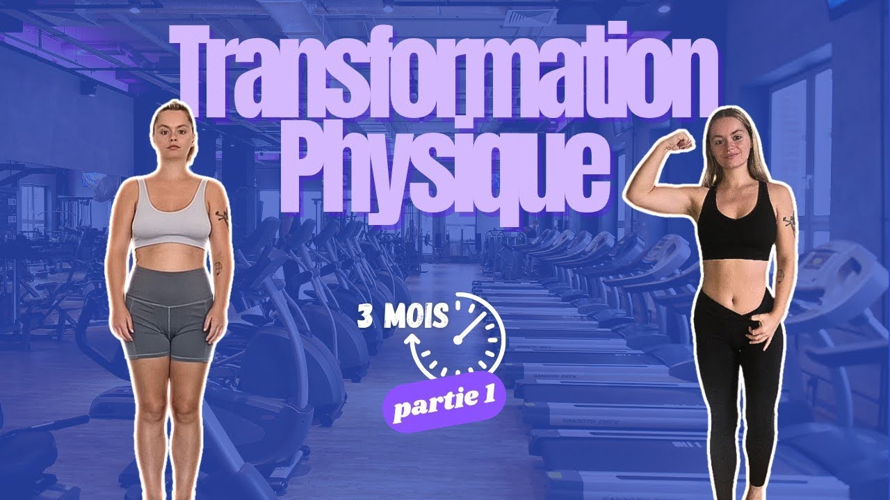 3 mois pour transformer mon corps! (Partie 1)