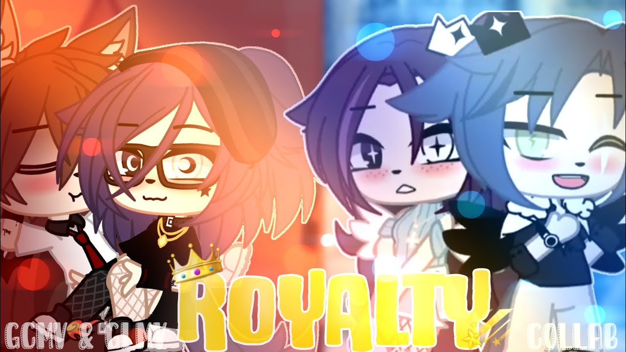 👑|| ROYALTY ||👑 || GLMV y GCMV || Collab with Its Star☄