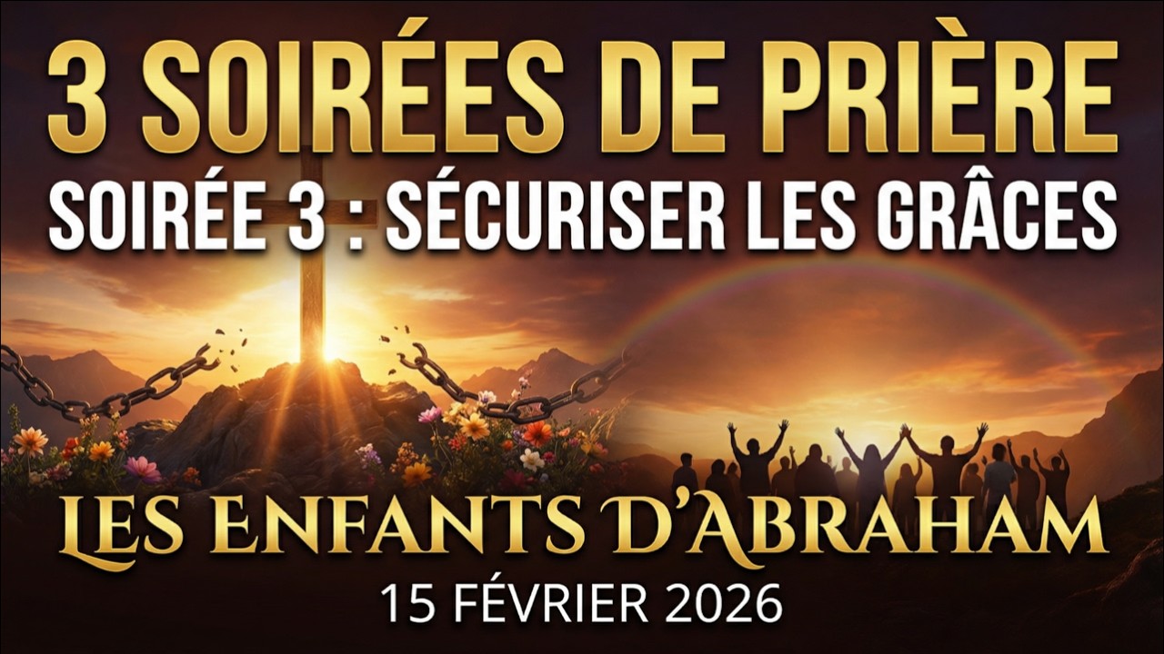 3 SOIRÉES DE PRIÈRE - Soirée 3 : SÉCURISER LES GRÂCES | Père Jean-Raphaël Marie