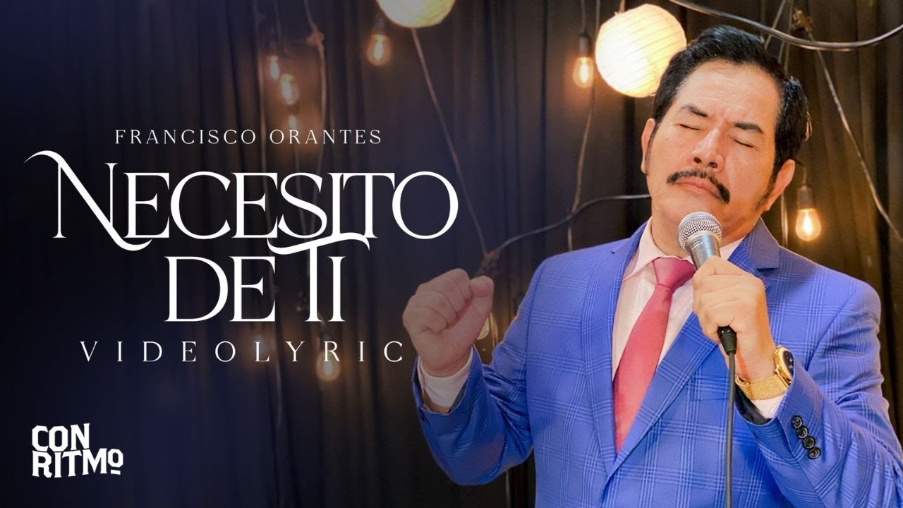 Necesito De Ti | Francisco Orantes (video letra)
