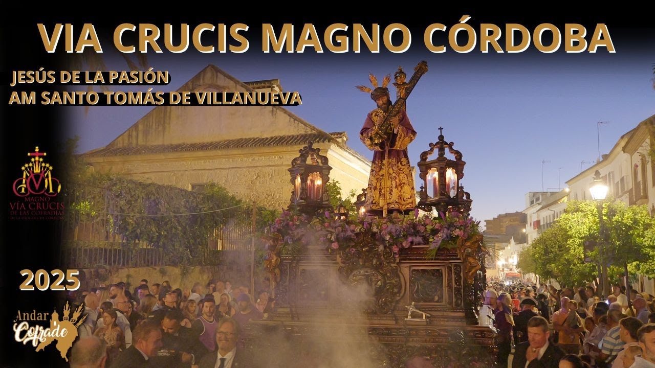 4K JESÚS DE LA PASIÓN - AM SANTO TOMÁS DE VILLANUEVA - MAGNA CÓRDOBA 2025
