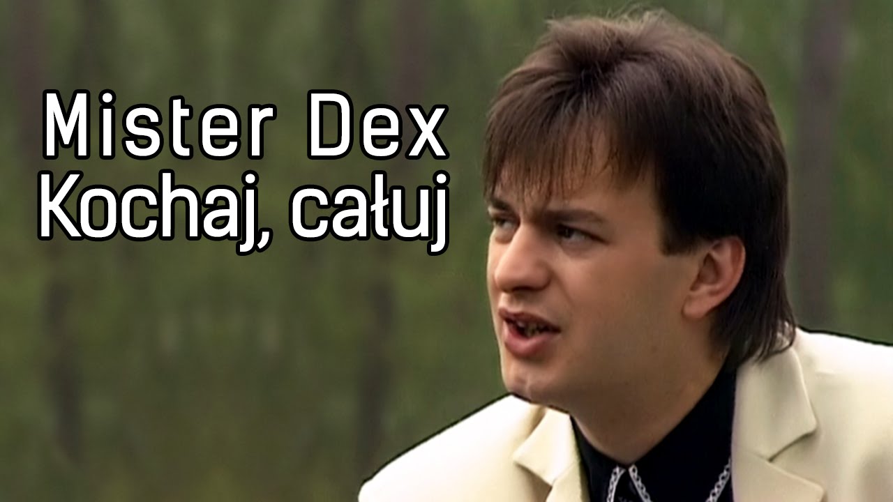 Mister Dex - Kochaj, całuj (Official)