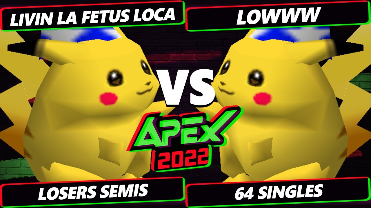 Apex 2022 Losers Semis - Livin La Fetus Loca (Kirby, Pikachu) Vs Lowww (Pikachu) Smash 64 Tournament