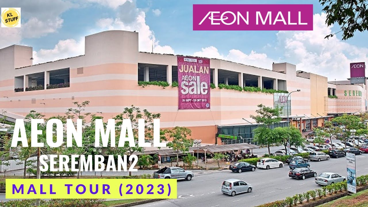 AEON MALL Seremban 2, Seremban | Mall Tour 2023