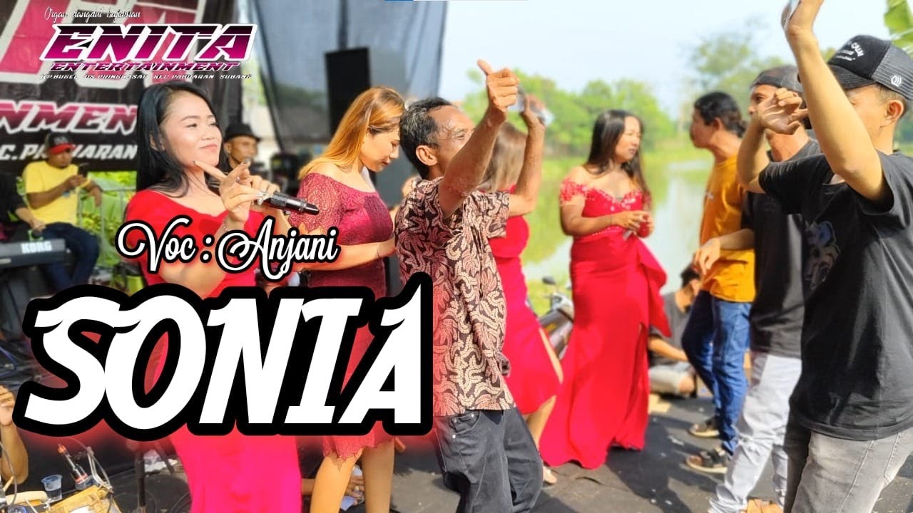 SONIA - ANI ANJANI || ENITA ENTERTAIMENT BAJIDORAN