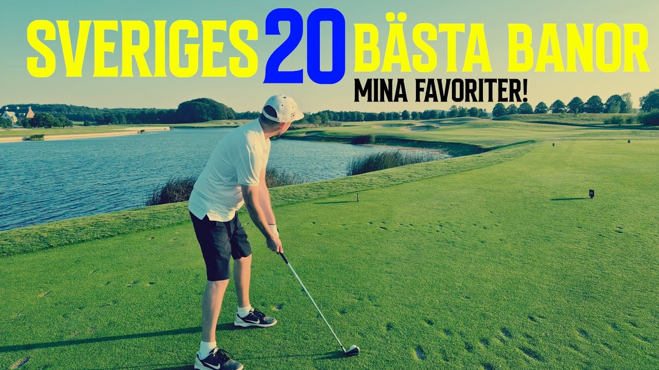 SVERIGES 20 B&Auml;STA GOLFBANOR! Hela listan! 