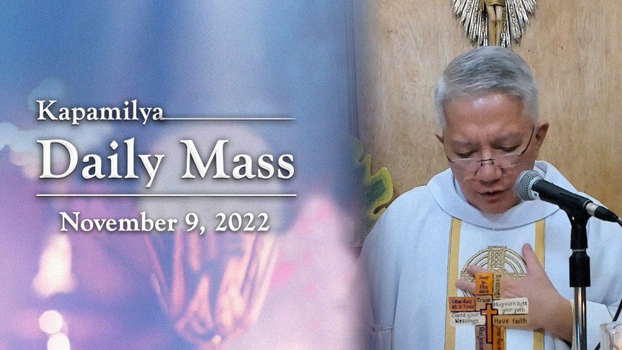 November 9, 2022 | Feast of the Dedication of the Lateran Basilica | Kapamilya Daily Mass