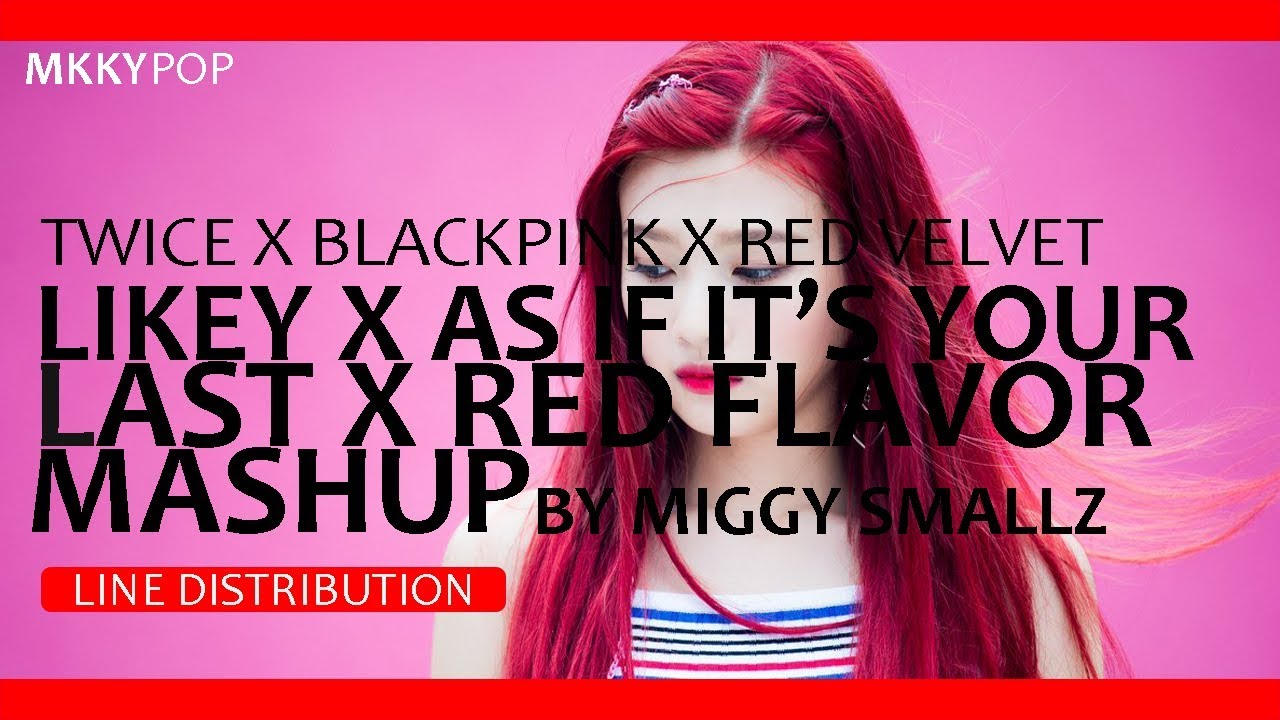 TWICE BLACKVELVET - Likey X As If It's Your Last X Red Flavor (MASHUP) LINE DISTRIBUTION