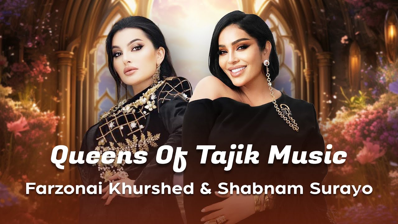 Tajik Queens Of Music Shabnam Surayo & Farzonai Khurshed Top Songs You Must Hear