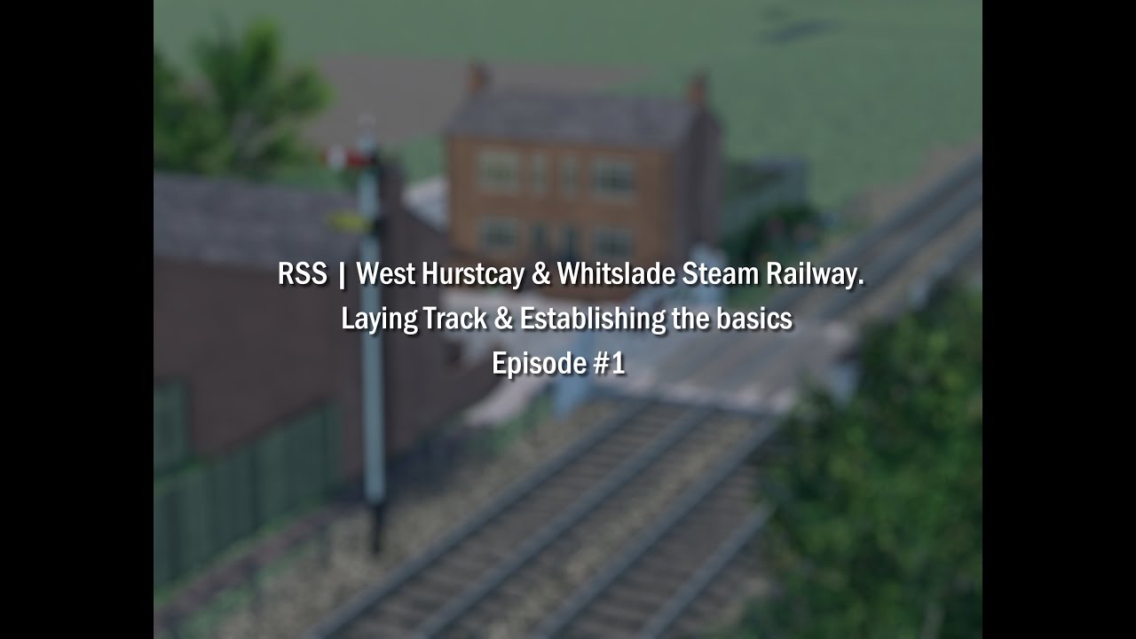 RSS | WH&WSR, Laying Track & Establishing The Basics
