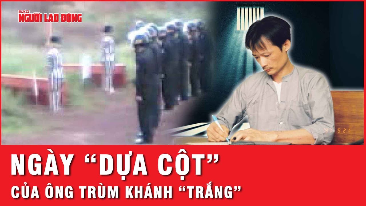 Khánh “trắng”: Từ ông trùm gieo rắc nỗi kinh hoàng tại chợ Đồng Xuân đến tử tù chờ ngày dựa cột