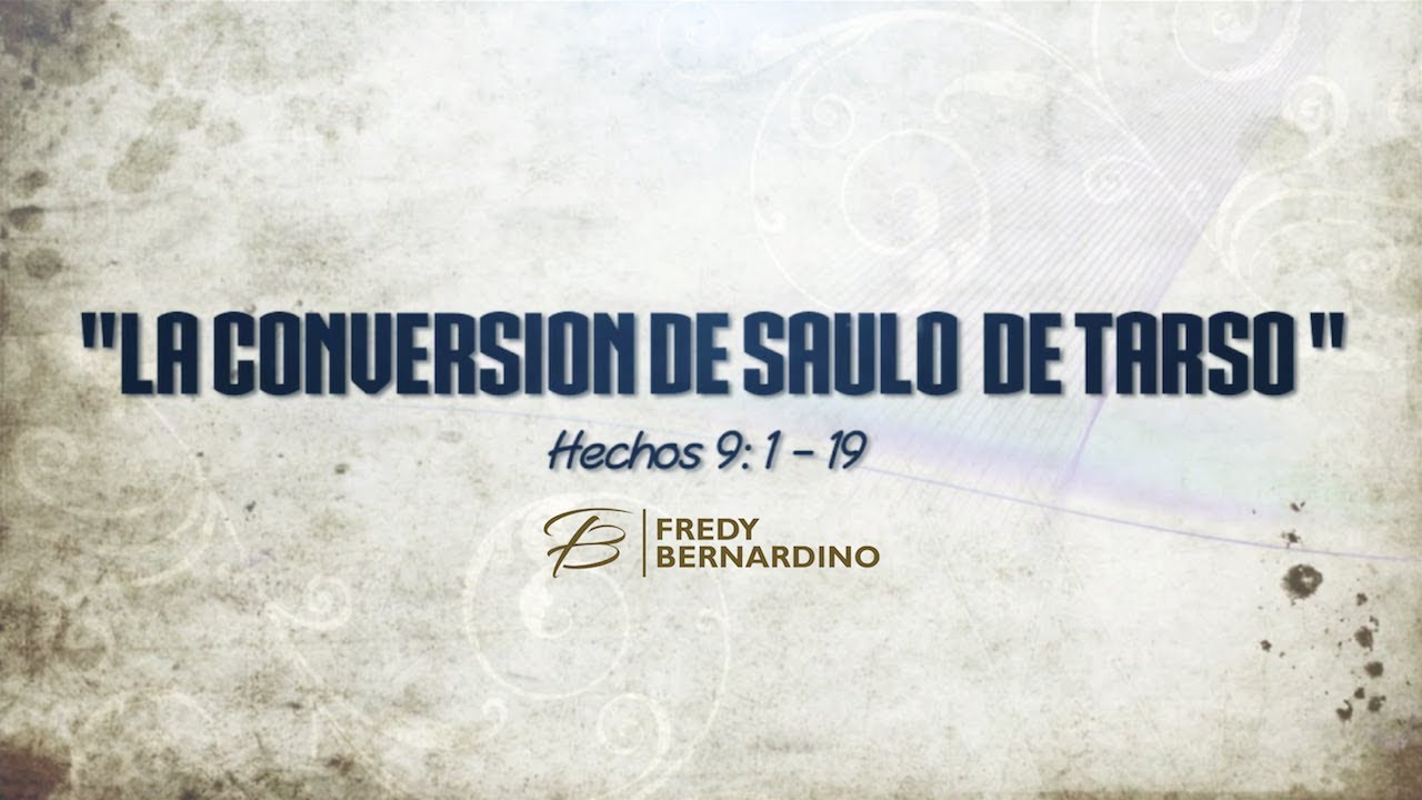 LA CONVERSIONDE SAULO  DE TARSO (026 HECHOS 9: 1-19)