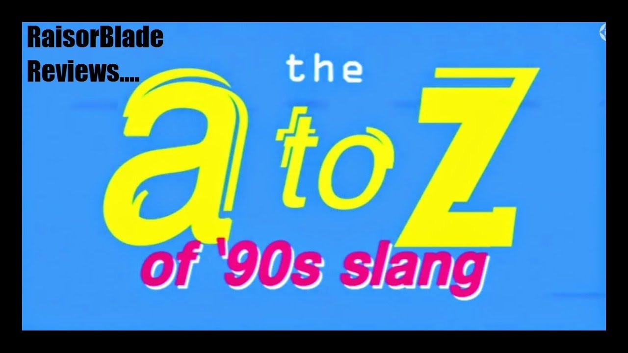 90's Slang - RaisorBlade Reviews