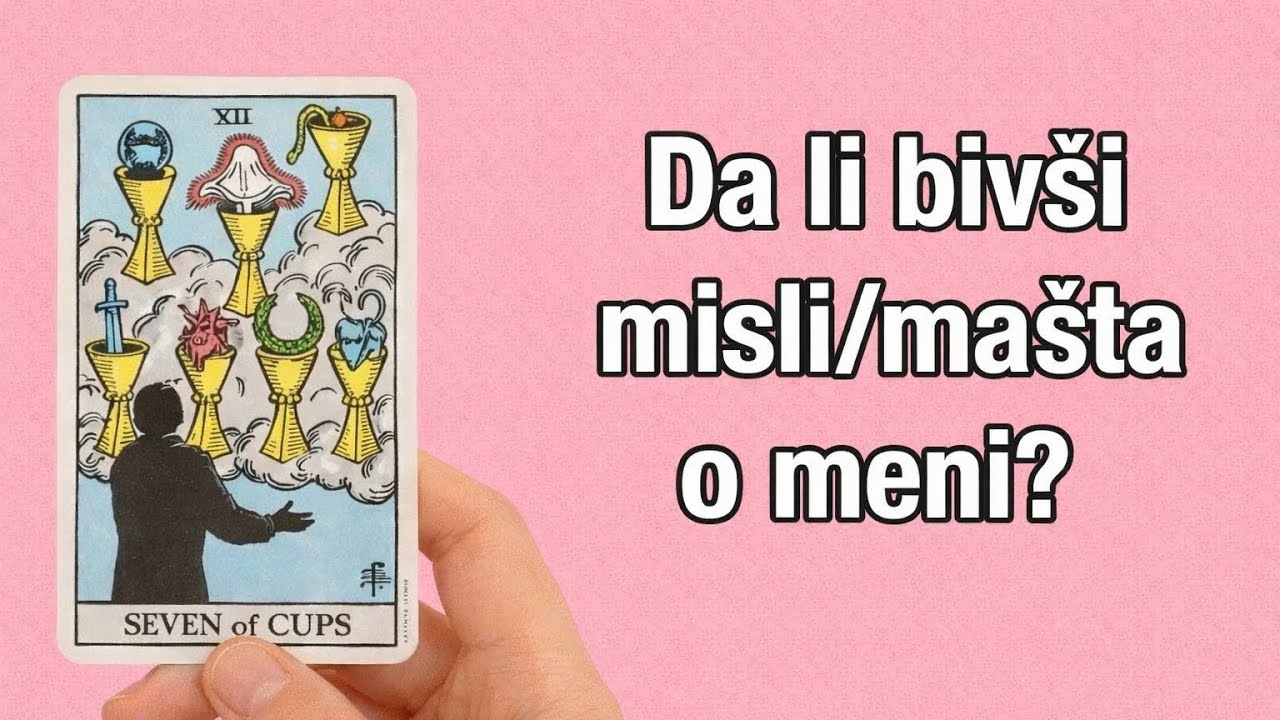 DA LI BIVŠI MISLI/MAŠTA O MENI? 🔮