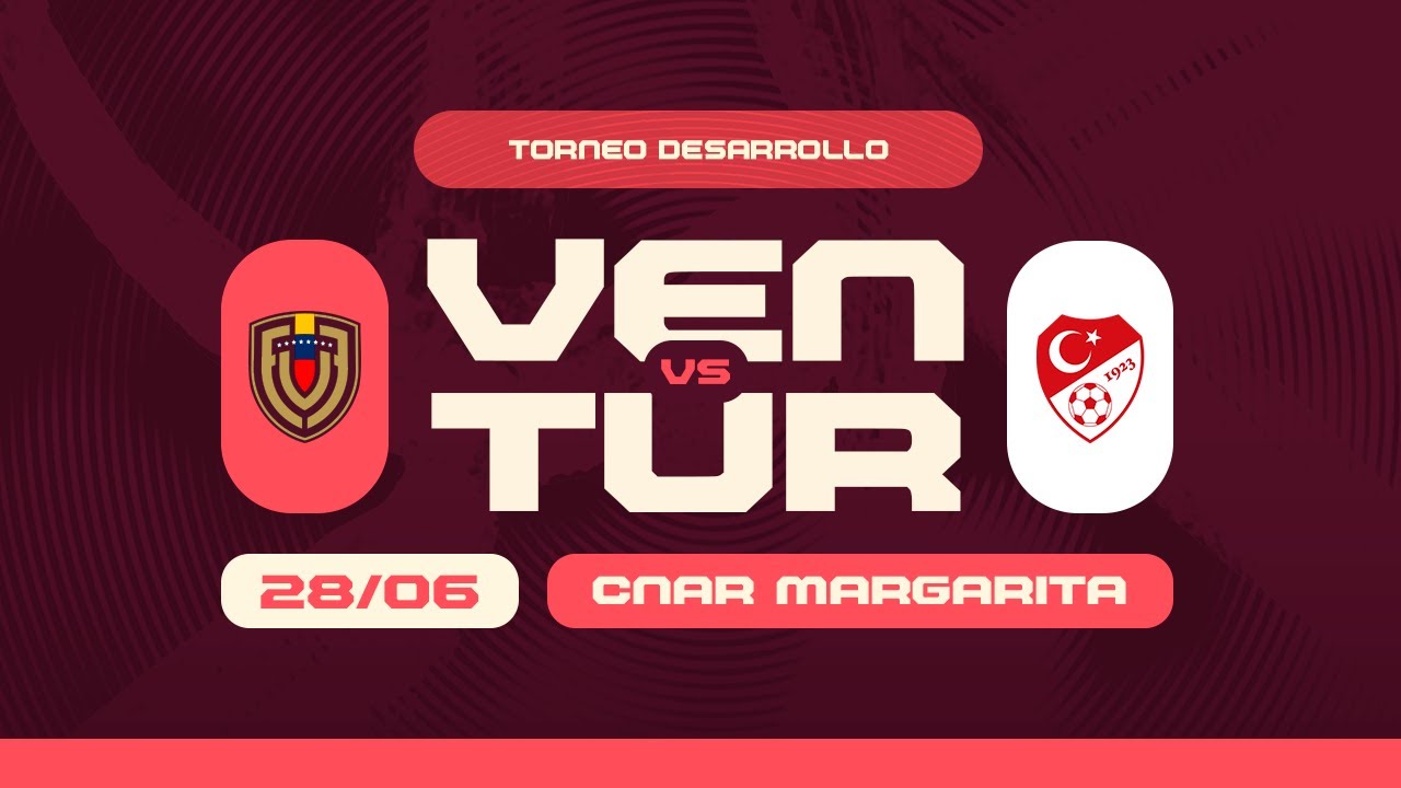 Torneo Desarrollo Sub-17 UEFA/CONMEBOL | Venezuela vs Turquía | CNAR Margarita