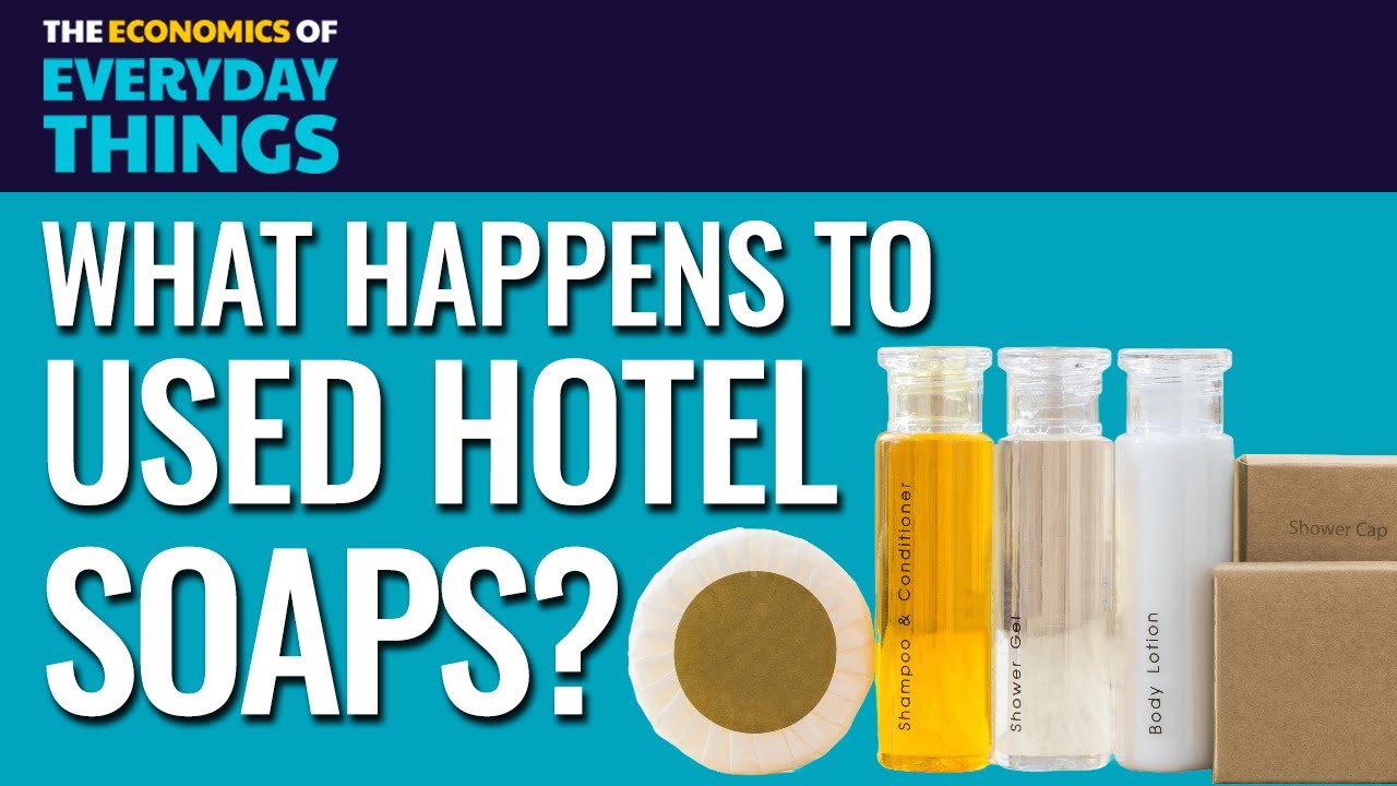 4. Used Hotel Soaps (Replay) | The Economics of Everyday Things