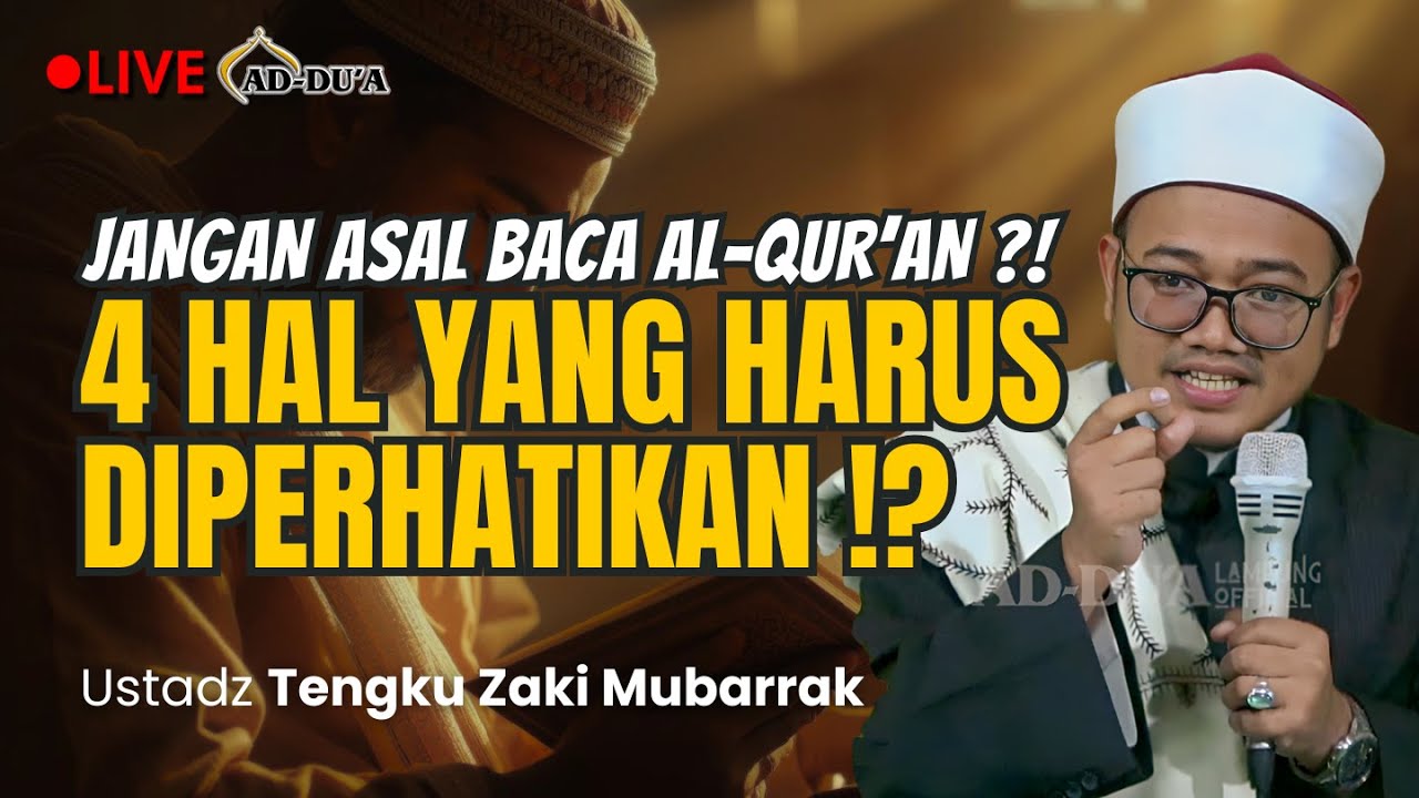 🔴[LIVE] 4 HAL YANG HARUS DIPERHATIKAN SAAT MEMBACA AL-QUR'AN⁉️- Ustadz Tengku Zaki #masjidaddua