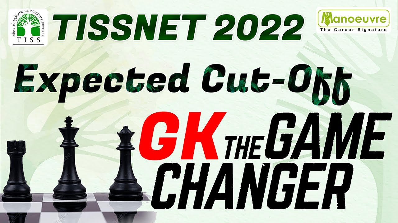 TISSNET 2022 I EXPECTED CUT OFF I GK THE GAME CHANGER..