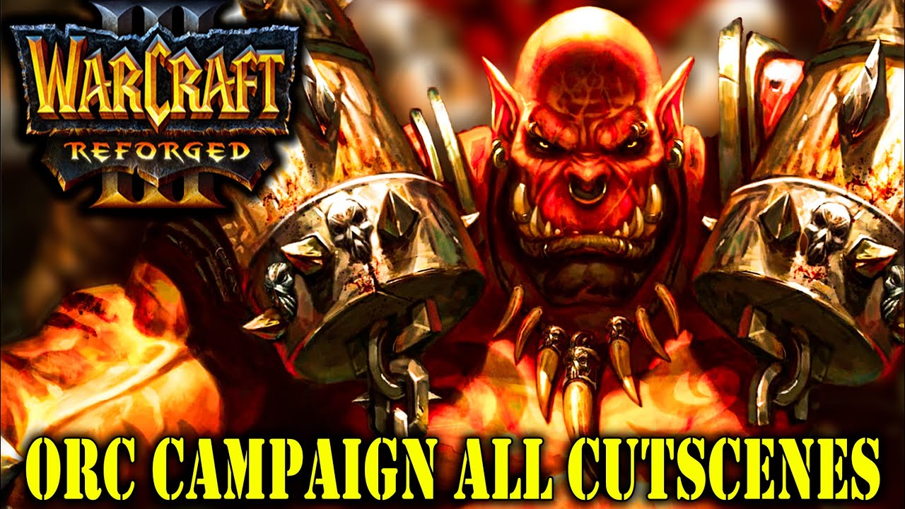 WARCRAFT 3 REFORGED | Кампания орков — все видеоролики и синематики (игровой фильм) — 2020