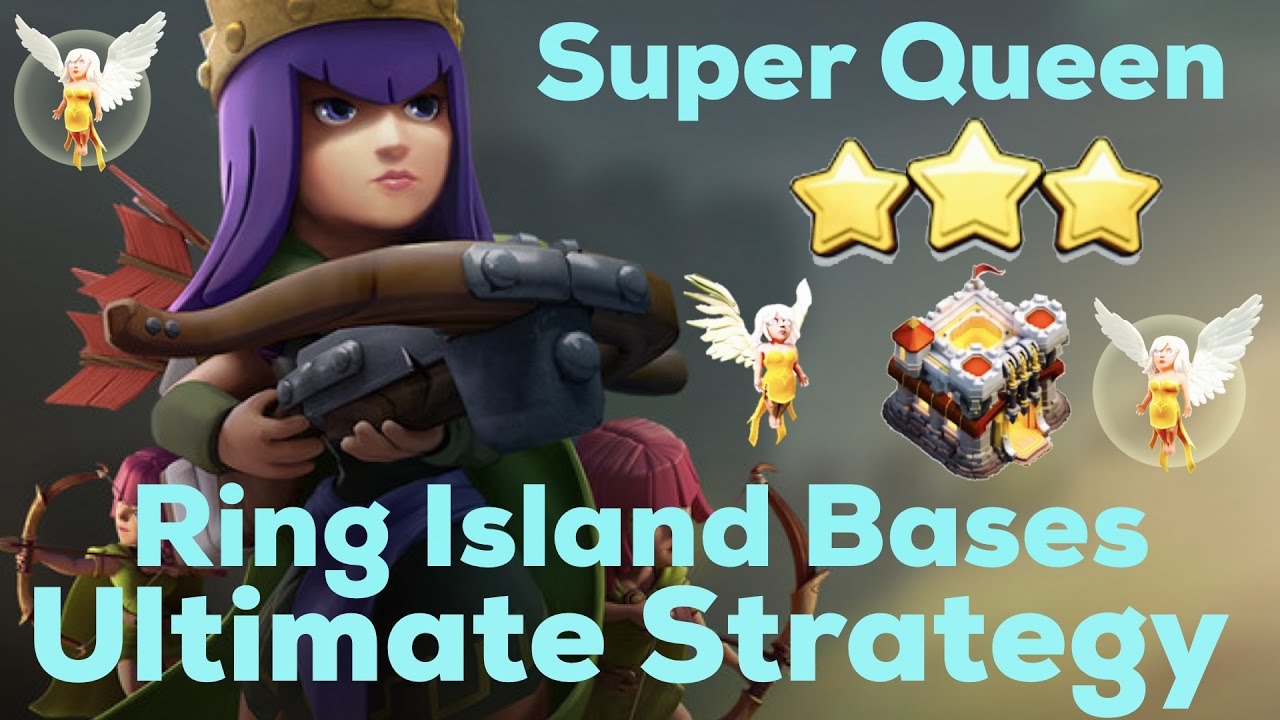 Clash Of Clan 🌟 3 Stars TH11 With Super Queen & Lavaloon 🌟 Best Ring Island Bases Strategy 2017 🌟