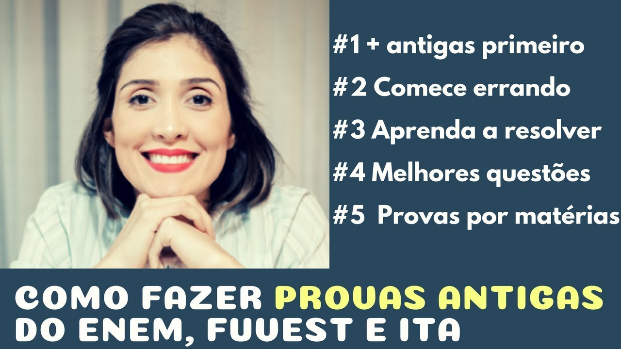 Como fazer provas anteriores do ENEM, Fuvest e ITA em 5 passos