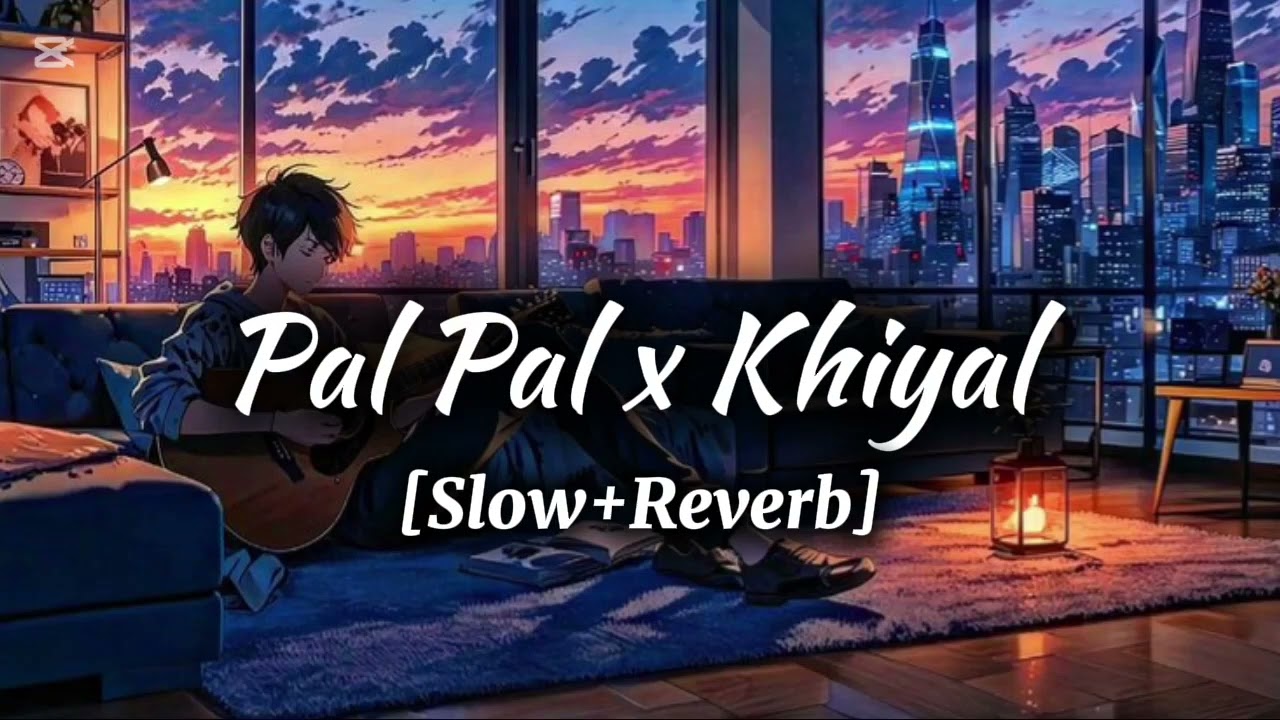 Pal Pal X Khiyal – Melodic Vibes for Every Moment 🎵