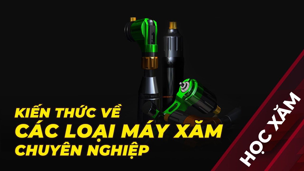 Chia Sẻ Kiến Thức Tổng Quan Về Các Loại Máy Xăm 🌟 Học Xăm 🌟 Bài 2