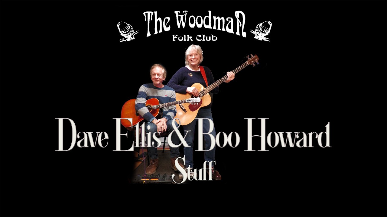 Dave Ellis & Boo Howard : Stuff (Live At The Woodman Folk Club)